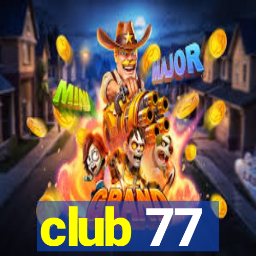 club 77